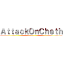 ＡｔｔａｃｋＯｎＣｈｅｔｈ (Goddamn...)