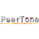 ＰｅｅｒＴｏｎｅ (attack on titan)