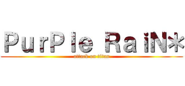 ＰｕｒＰｌｅ ＲａｉＮ＊ (attack on titan)