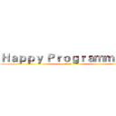 Ｈａｐｐｙ Ｐｒｏｇｒａｍｍｉｎｇ (開心學程式)