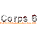 Ｃｏｒｐｓ ６ (BeNTe CuAtRu Science Boot Camp 2023)