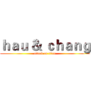 ｈａｕ ＆ ｃｈａｎｇ (attack on titan)