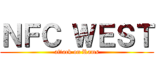 ＮＦＣ ＷＥＳＴ (attack on Rams)