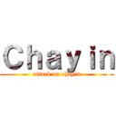 Ｃｈａｙｉｎ (attack on chayin)