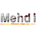 Ｍｅｈｄｉ (Abonne toi )