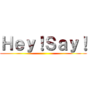 Ｈｅｙ！Ｓａｙ！ ()