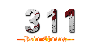 ３１１ (Hsin Chuang)