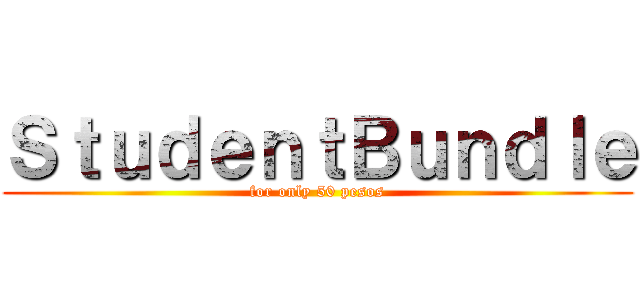 ＳｔｕｄｅｎｔＢｕｎｄｌｅ (for only 50 pesos)