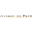 Ａｔｔａｃｋ ｏｎ Ｐａｒａｄｉｓ Ｉｓｌａｎｄ (attack on titan)