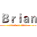 Ｂｒｉａｎ (attack on titan)