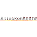 ＡｔｔａｃｋｏｎＡｎｄｒｅｗ ("This is getting old real fucking fast." )