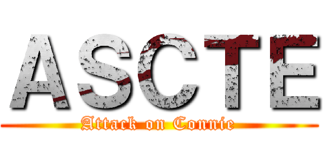 ＡＳＣＴＥ (Attack on Connie)