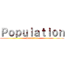 Ｐｏｐｕｌａｔｉｏｎ (Population)