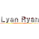 Ｌｙａｎ Ｒｙａｎ (Lyan Ryan)