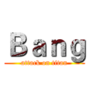 Ｂａｎｇ (attack on titan)