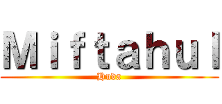 Ｍｉｆｔａｈｕｌ (Huda)
