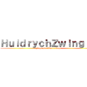 ＨｕｌｄｒｙｃｈＺｗｉｎｇｌｉ  (Fight For What's Right)