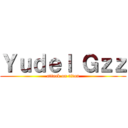 Ｙｕｄｅｌ Ｇｚｚ (attack on titan)