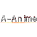 Ａ－Ａｎｉｍｅ (Academia-anime)