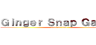 Ｇｉｎｇｅｒ Ｓｎａｐ Ｇａｎｏｎ (attack on titan)