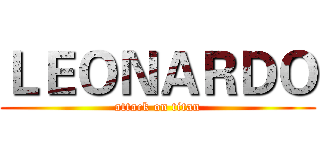 ＬＥＯＮＡＲＤＯ (attack on titan)