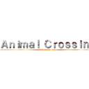 Ａｎｉｍａｌ Ｃｒｏｓｓｉｎｇ (Live in the city)