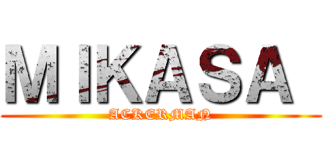ＭＩＫＡＳＡ  (ACKERMAN)