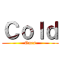 Ｃｏｌｄ (Ones)