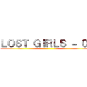 ＬＯＳＴ ＧＩＲＬＳ － ０２ ()