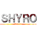 ＳＨＹＲＯ (Anissu)