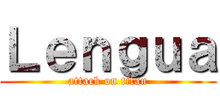 Ｌｅｎｇｕａ (attack on titan)