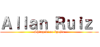 Ａｌｌａｎ Ｒｕｉｚ  (Shingeki no kyojin)