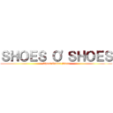 ＳＨＯＥＳ Ｏ'ＳＨＯＥＳ (Shoes Online Store)