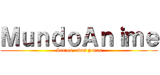 ＭｕｎｄｏＡｎｉｍｅ (Series, ovas y mas)