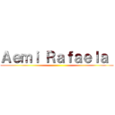 Ａｅｍｉ Ｒａｆａｅｌａ  ()