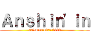 Ａｎｓｈｉｎ\'ｉｎ (epicness over 9000)