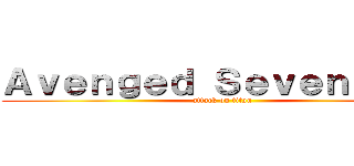 Ａｖｅｎｇｅｄ Ｓｅｖｅｎｆｏｌｄ (attack on titan)