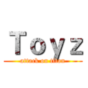Ｔｏｙｚ (attack on titan)