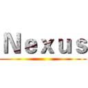Ｎｅｘｕｓ ()