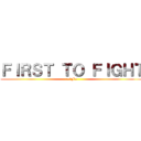 ＦＩＲＳＴ ＴＯ ＦＩＧＨＴ (=1F=)