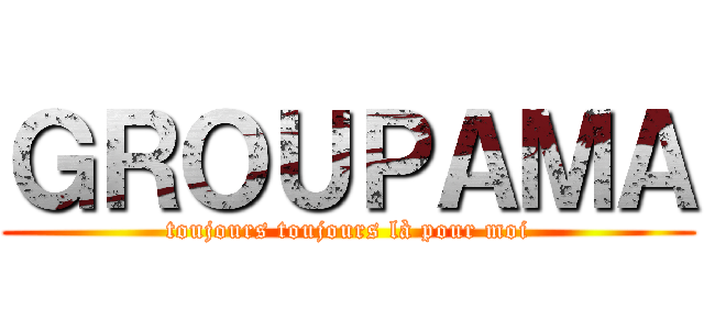 ＧＲＯＵＰＡＭＡ (toujours toujours là pour moi)