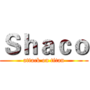 Ｓｈａｃｏ (attack on titan)