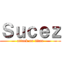 Ｓｕｃｅｚ (attack on titan)