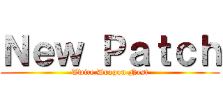 Ｎｅｗ Ｐａｔｃｈ (Twice Dragon Nest)