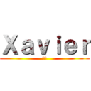 Ｘａｖｉｅｒ (健城)