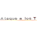 Ａｔａｑｕｅ ａ ｌｏｓ Ｔｉｔａｎｅｓ (PBsianos edition)