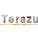 Ｔｅｒａｚｕ (Desu)