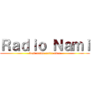 Ｒａｄｉｏ Ｎａｍｉ (best anime radio ever)