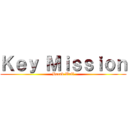 Ｋｅｙ Ｍｉｓｓｉｏｎ (Break Wall)