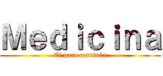 Ｍｅｄｉｃｉｎａ (El paro continúa)